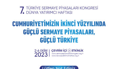 7. Türkiye Sermaye Piyasaları Kongresi ve 7. Dünya Yatırımcı Haftası başlıyor