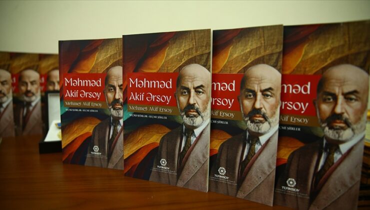 Milli Şair Mehmet Akif Ersoy’un şiirleri Azerbaycan dilinde kitaplaştırıldı